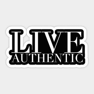 LIVE AUTHENTIC ORIGINAL Sticker